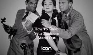 How To Make Your Business Stand Out-Icon Innovations